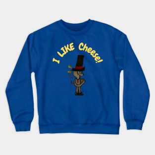 I LIKE CHEESE Crewneck Sweatshirt